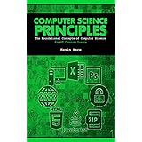 Computer Science Principles: The Foundational Concepts of Computer Science - For AP® Computer Science Principles