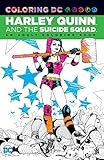 Harley Quinn & the Suicide Squad: An Adult Coloring Book (Coloring DC) by