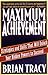 Maximum Achievement: Strategies and Skills That Will Unlock Your Hidden Powers to Succeed