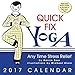 Quick Fix Yoga 2017 Day-to-Day Calendar: Any Time Stress Relief