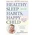 Healthy Sleep Habits, Happy Child, 4th Edition: A Step-by-Step Program for a Good Night's Sleep
