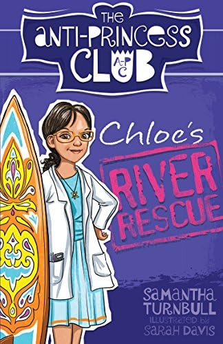 Chloe's River Rescue: The Anti-Princess Club 4