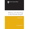 History and Theology in the Fourth Gospel, Revised and Expanded (The New Testament Library)