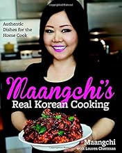 Maangchi's Real Korean Cooking: Authentic Dishes for the Home Cook