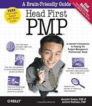 Head First PMP: A Brain-Friendly Guide to Passing the Project Management Professional Exam Head First PMP: A Brain-Friendly Guide to Passing the Project Management Professional Exam
