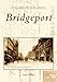 Bridgeport (CT) (Postcard History Series)