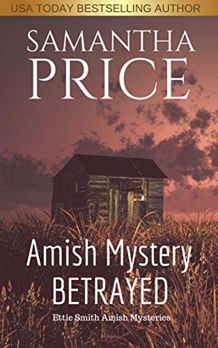 Amish Mystery: Betrayed (Ettie Smith Amish Mysteries Book 7) by Samantha Price