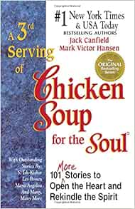 A 3rd Serving Of Chicken Soup For The Soul 101 More Stories To Open The Heart And Rekindle The Spirit Canfield Jack Hansen Mark Victor 9781558743793 Amazon Com Books