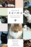 Kitty Karma: Big Stories of Small Cats Who Change Our Lives by Wai-Lin Terry, John Newell