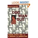 Odd Man Out: Truman, Stalin, Mao, and the Origins of the Korean War