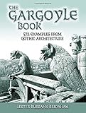 The Gargoyle Book: 572 Examples from Gothic Architecture (Dover Architecture) by Lester Burbank Bridaham, Ralph Adams Cram