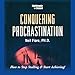 Conquering Procrastination (6 Compact Discs/PDF Workbook)