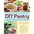 The DIY Pantry: 30 Minutes to Healthy, Homemade Food