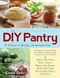 The DIY Pantry: 30 Minutes to Healthy, Homemade Food The DIY Pantry: 30 Minutes to Healthy, Homemade Food