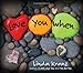 Love You When...