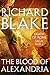 The Blood of Alexandria (Death of Rome Saga Book Three) by Richard Blake