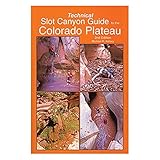 Technical Slot Canyon Guide to the Colorado Plateau by