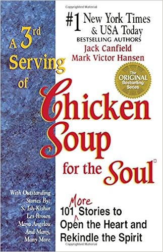 A 3rd Serving Of Chicken Soup For The Soul 101 More Stories To Open The Heart And Rekindle The Spirit Canfield Jack Hansen Mark Victor 9781558743793 Amazon Com Books