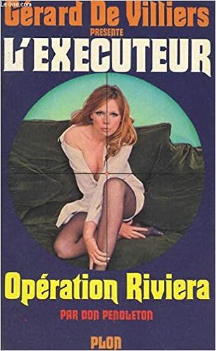 L Executeur 5 Operation Riviera Don Pendleton 9782259001441 Amazon Com Books