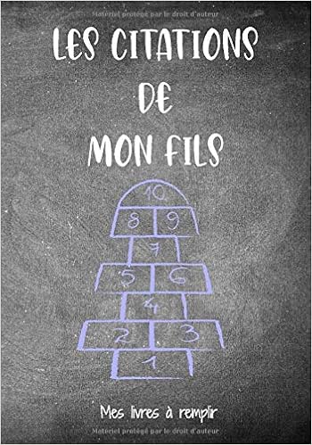 Les Citations De Mon Fils Le Carnet Des Parents Pour Ecrire Les Choses Mignonnes Et Droles De Leurs Enfants French Edition Mes Livres A Remplir Amazon Com Books
