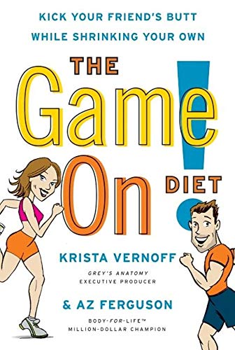 The Game On Diet Kick Your Friend S Butt While Shrinking Your Own Vernoff Krista Ferguson Az 9780061718892 Amazon Com Books