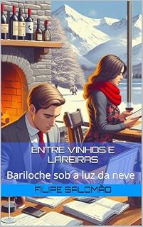 Livro Entre vinhos e lareiras: Bariloche sob a luz da neve