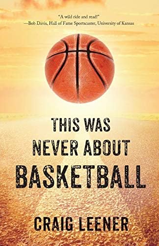 This Was Never About Basketball: Book 1 of the Zeke Archer Basketball Trilogy