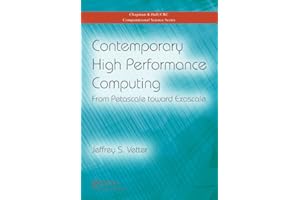 Contemporary High Performance Computing: From Petascale toward Exascale (Chapman & Hall/CRC Computational Science)