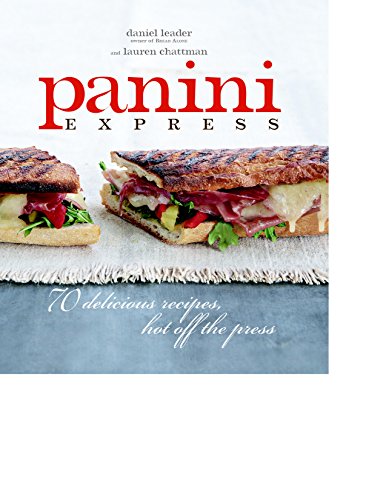 Panini Express : 50 Delicious Sandwiches Hot of... B00KEUUO66 Book Cover