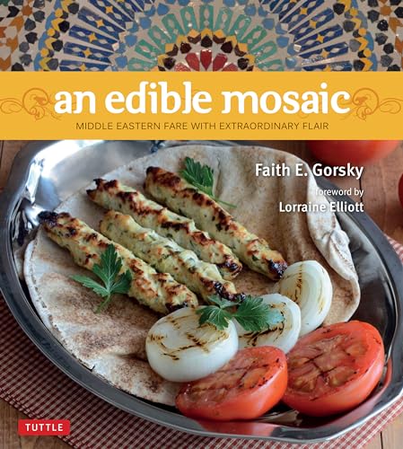 An Edible Mosaic: Middle Eastern Fare with Extraordinary Flair [Middle Eastern…