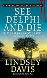 See Delphi and Die: A Marcus Didius Falco Mystery (Marcus Didius Falco Mysteries Book 17) by Lindsey Davis