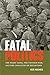 Fatal Politics: The Nixon Tapes, the Vietnam War, and the Casualties of Reelection (Miller Center St by Ken Hughes