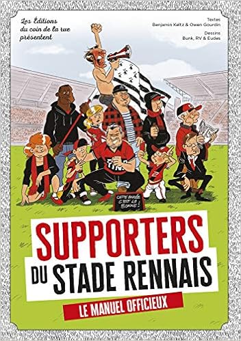 Amazon Fr Supporters Du Stade Rennais Le Manuel Officieux Keltz Gourdin Rv Livres