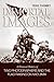 Immortal Images: A Personal History of Two Photographers and the Flag Raising on Iwo Jima by