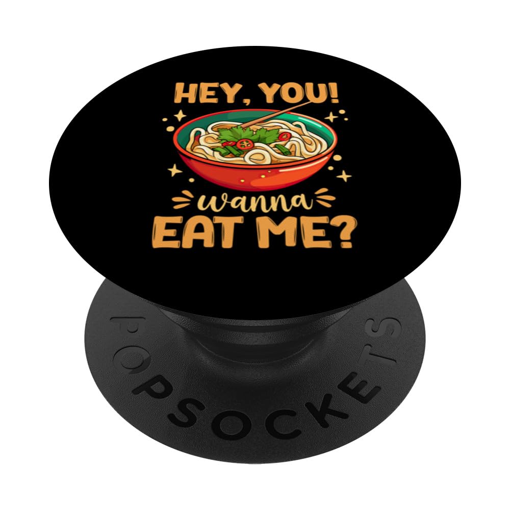 Vietnamese Cusine Wanna Eat Me Pho Sho Pho Soup PopSockets Swappable PopGrip