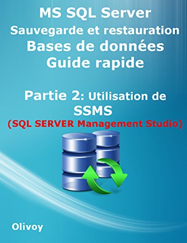 [Ebook] MS SQL Server Sauvegarde et restauration Bases de données Guide rapide Partie 2: Utilisation de SSM E.P.U.B