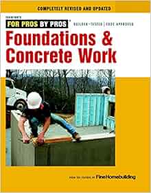 Foundations Amp Concrete Work Revised And Updated For Pros