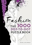 Fashion: The 1000 Dot-to-Dot Book by Rachel Ann Lindsay
