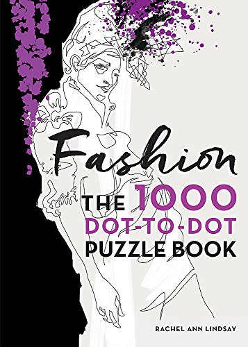 Fashion: The 1000 Dot-to-Dot Book by Rachel Ann Lindsay