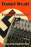 The Fuehrermaster (The Falcon File Book 1) by 