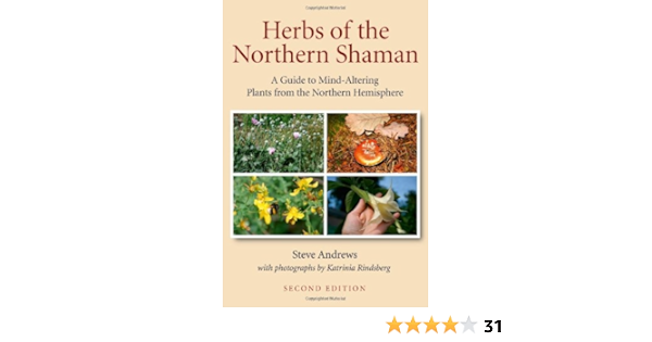 Herbs of the Northern Shaman: A Guide to Mind-altering Plants ...
