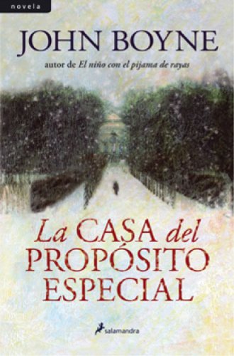 La casa del propósito especial (Spanish Edition) by John Boyne