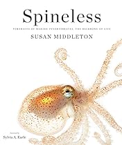 Spineless: Portraits of Marine Invertebrates; the Backbone of Life