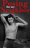 Posing For My Neighbor (MM Gay First Time Erotic Romance)
