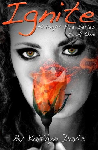 Ignite (Midnight Fire Series Book 1)