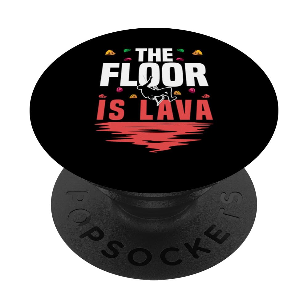 The Floor Is Lava Funny Rock Climbing Climber Bouldering PopSockets Swappable PopGrip