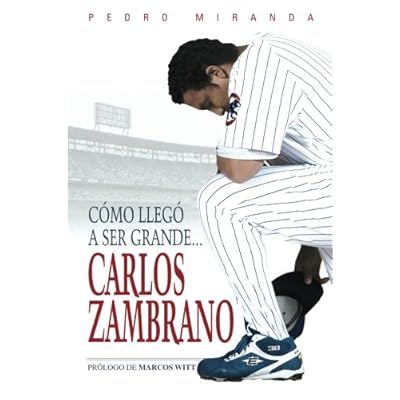 Como Llego A Ser Grande... Carlos Zambrano