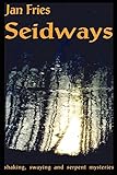 Seidways: Shaking, Swaying and Serpent Mysteries by 