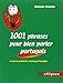 1001 phrases pour bien parler portugais : Un peu de grammaire, beaucoup d'exemples by