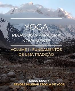 Livro Yoga, pedagogia para uma nova mente - volume I: Fundamentos de uma tradição